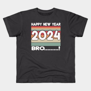 Bro....Happy New Year 2024 Kids T-Shirt